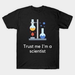 Trust me I'm a scientist T-Shirt